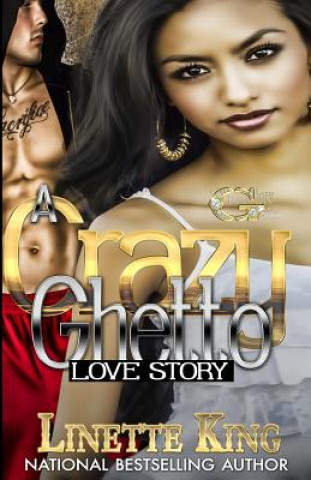 Kniha A Crazy Ghetto Love Story Linette King