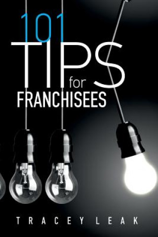 Könyv 101 Tips for Franchisees Tracey Leak