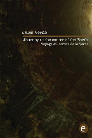 Kniha Journey to the center of the Earth/Voyage au centre de la Terre: Bilingual edition/édition bilingue Jules Verne