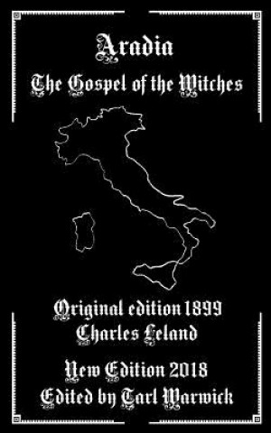 Könyv Aradia: The Gospel of the Witches Charles Leland