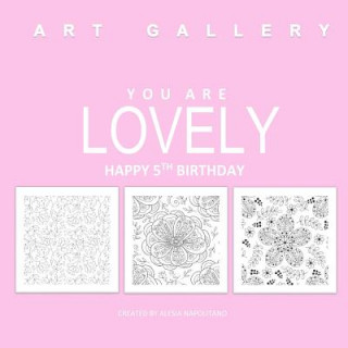 Carte Lovely Happy 5th Birthday: Adult Coloring Books Birthday in all Departments; 5th Birthday Gifts in all D; 5th Birthday Gifts for Girl in all D; 5 Alesia Napolitano