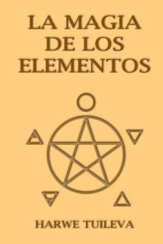 Könyv La Magia de los Elementos Harwe Tuileva