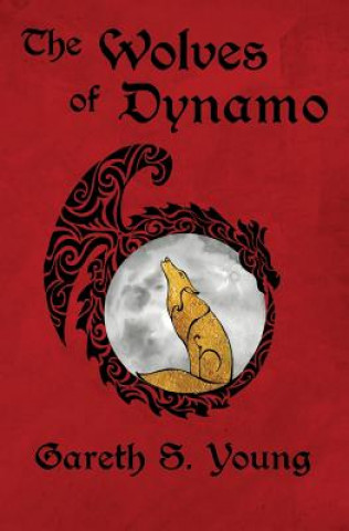 Carte The Wolves of Dynamo Gareth S Young