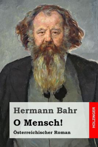 Carte O Mensch!: Österreichischer Roman Hermann Bahr