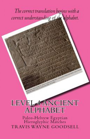 Kniha Level 4 Ancient Alphabet: Paleo-Hebrew Egyptian Hieroglyphic Matches Travis Wayne Goodsell
