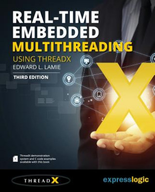 Livre Real-Time Embedded Multithreading Using ThreadX: Third Edition Edward L Lamie