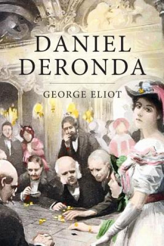 Knjiga Daniel Deronda George Eliot