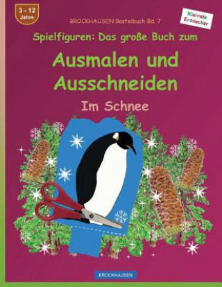 Kniha BROCKHAUSEN Bastelbuch Bd. 7: Spielfiguren - Das große Buch zum Ausmalen und Ausschneiden: Im Schnee Dortje Golldack