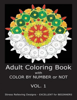 Книга Adult Coloring Book with COLOR BY NUMBER or NOT C R Gilbert