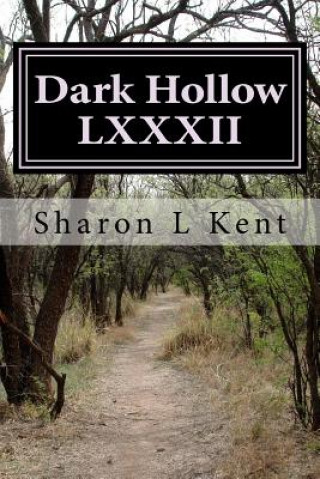 Kniha Dark Hollow LXXXII Sharon L Kent