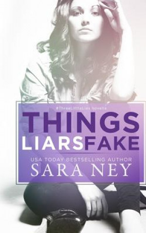 Knjiga Things Liars Fake Sara Ney