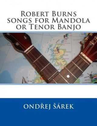 Книга Robert Burns songs for Mandola or Tenor Banjo Ondrej Sarek