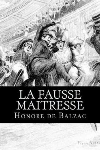 Книга La fausse maitresse Honore De Balzac