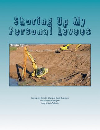 Könyv Shoring Up My Personal Levees: A Companion Book for Marriage Recall: Teamwork Linda Culbreth