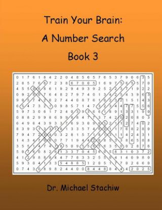 Книга Train Your Brain: A Number Search: Book 3 Dr Michael Stachiw