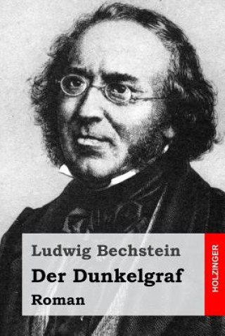 Carte Der Dunkelgraf: Roman Ludwig Bechstein