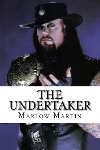 Kniha The UnderTaker: The Phenom Marlow J Martin