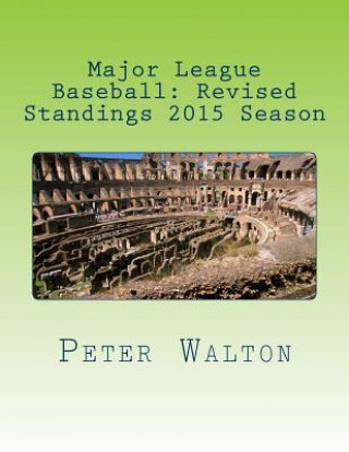 Livro Major League Baseball: Revised Standings 2015 Season Peter Walton