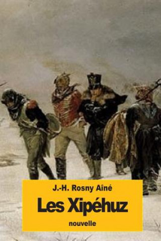 Книга Les Xipéhuz J -H Rosny Aine