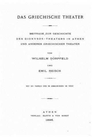 Kniha Das griechische Theater Wilhelm Dorpfeld