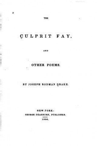 Książka The Culprit Fay, And Other Poems Joseph Rodman Drake