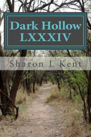 Βιβλίο Dark Hollow LXXXIV Sharon L Kent