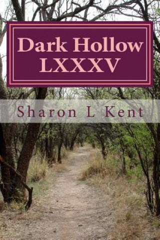 Kniha Dark Hollow LXXXV Sharon L Kent