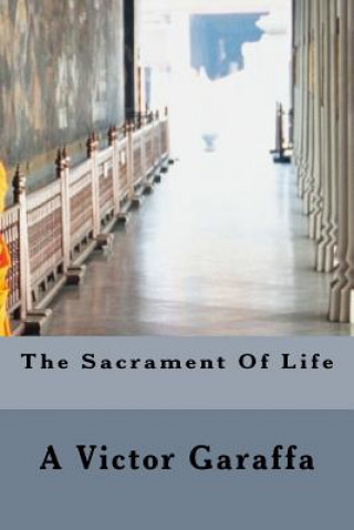 Carte The Sacrament Of Life A Victor Garaffa