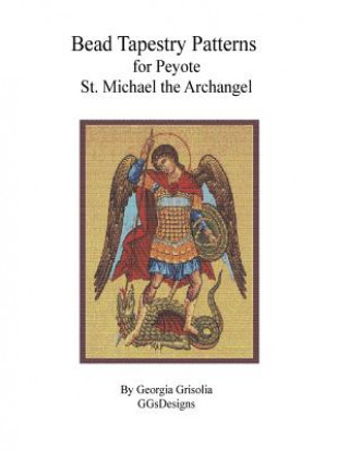 Libro Bead Tapestry Patterns for Peyote St. Michael the Archangel Georgia Grisolia