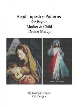 Buch Bead Tapestry Patterns for Peyote Mother & Child and Divine Mercy Georgia Grisolia