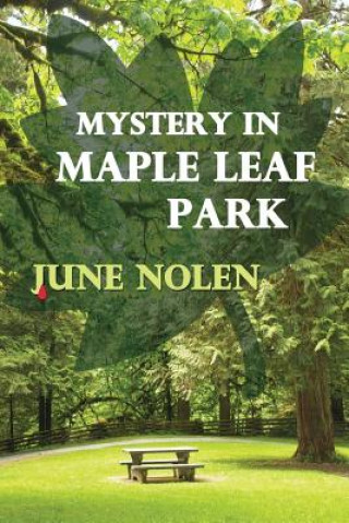 Knjiga Mystery in Maple Leaf Park June Nolen