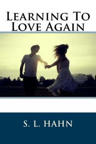 Carte Learning To Love Again S L Hahn