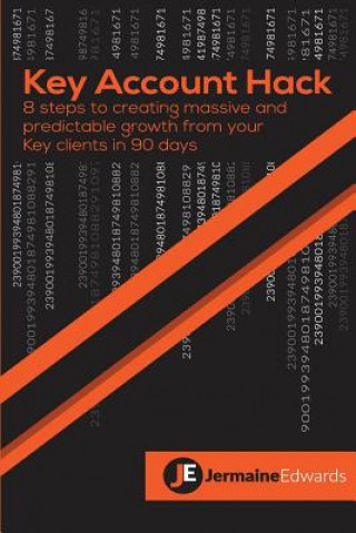 Knjiga Key Account Hack: 8 steps to creating massive and predictable growth from your key clients in 90 days Jermaine Sherife Augustus Edwards