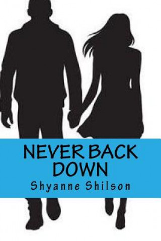 Книга Never Back Down Shyanne N Shilson