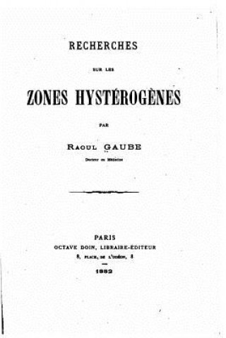 Книга Recherches sur les zones hystérog?nes Raoul Gaube