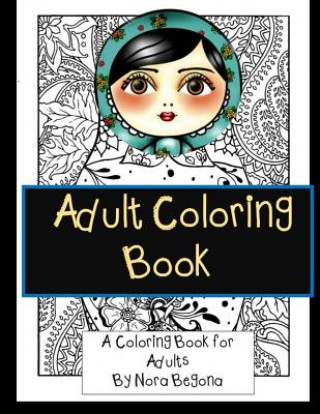 Knjiga Adult Coloring Book: Relaxing Coloring Book Nora Begona