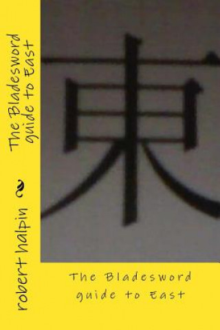 Libro The Bladesword guide to East MR Robert Anthony Halpin
