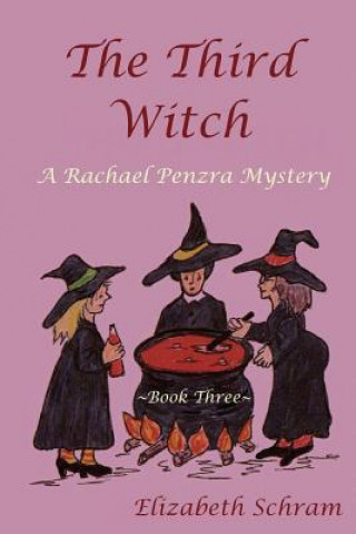 Kniha The Third Witch (Book 3): A Rachael Penzra Mystery Elizabeth Schram