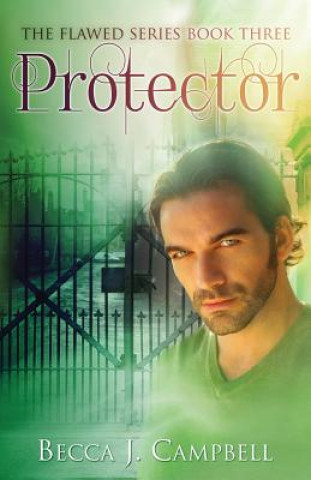 Książka Protector: The Flawed Series Book Three Becca J Campbell