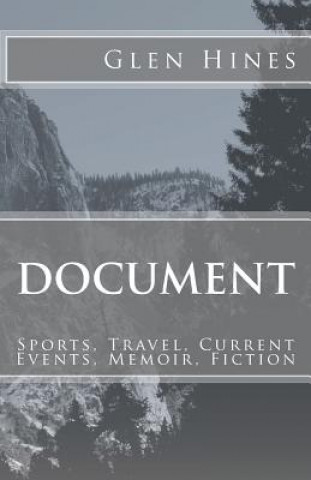 Kniha Document: Sports, Travel, Current Events, Memoir, Fiction Glen Hines