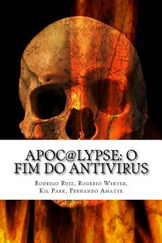 Kniha Apoc@lypse: O Fim do Antivirus Rodrigo Ruiz