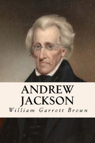 Książka Andrew Jackson William Garrott Brown