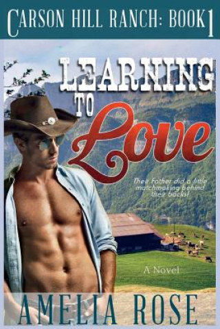 Kniha Learning To Love: Contemporary Cowboy Romance Amelia Rose
