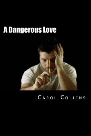 Knjiga A Dangerous Love Carol Collins