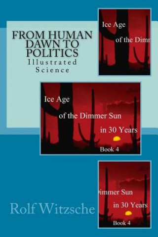 Buch From Human Dawn to Politics: Illustrated Science Rolf A F Witzsche