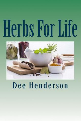 Книга Herbs For Life: A Guide to Practical Herbology Dee Henderson