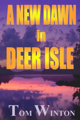 Книга A New Dawn in Deer Isle Tom Winton