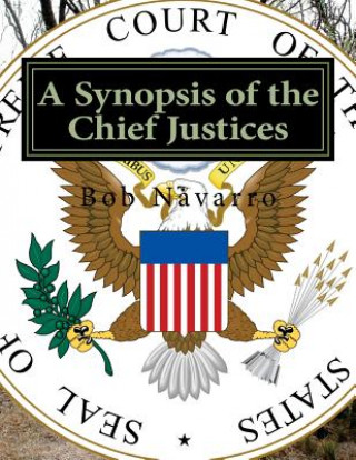 Książka A Synopsis of the Chief Justices Bob Navarro