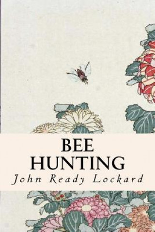 Livro Bee Hunting John Ready Lockard