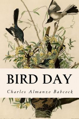 Libro Bird Day Charles Almanzo Babcock